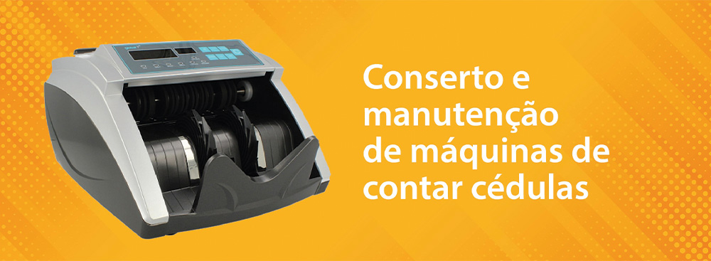 Conserto e Manutenção de máquinas de contas cédulas